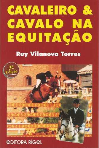 Livro: Cavaleiro E Cavalo Na Equitação - Terceira Edição