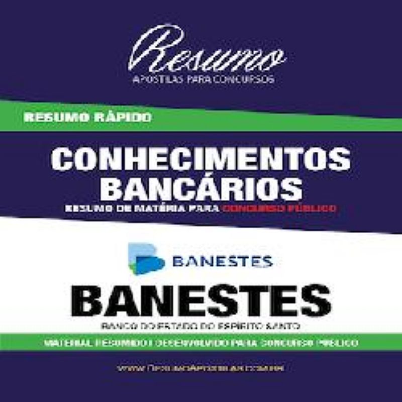 Apostila banestes - conhecimentos bancarios - resumo rapido