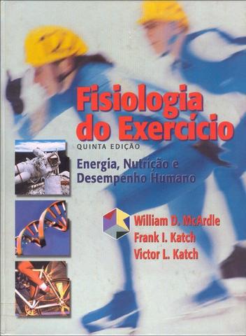 Fisiologia do Exercício - Energia, Nutrição e Desempenho