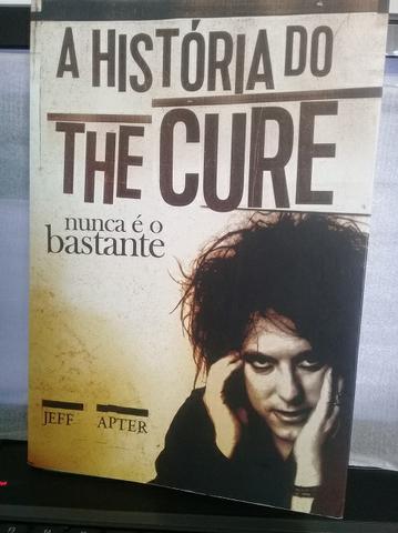 A História do The Cure - nunca é o bastante