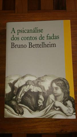A psicanálise dos contos de fadas. Bruno Bettelheim