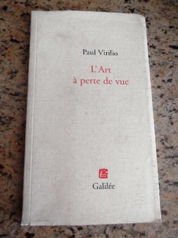 Livro L'Art à perte de vue Paul Virilio Novo em francês