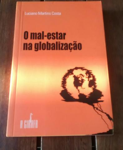 O Mal Estar na Globalização - Luciano Martins Costa