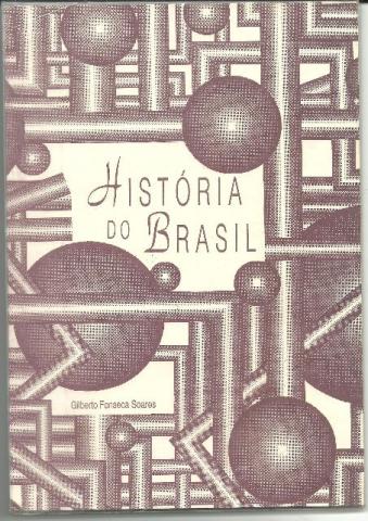 História do Brasil de Gilberto Fonseca Soares