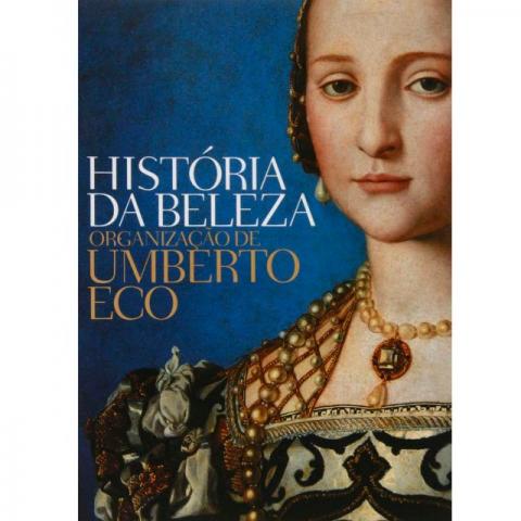 História da Beleza Organização de Umberto Eco
