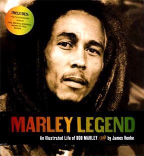 Marley Legend An Illustrated Life Of Bob Marley