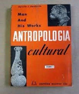 Antropologia Cultural (Melville J. Herskovits) tomo 1
