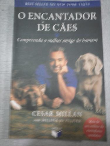 O Encantador De Cães - Cesar Millan