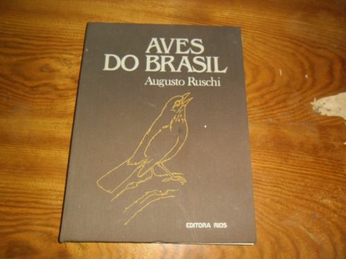 Aves Do Brasil Augusto Ruschi - Vol 1 - Editora Rios