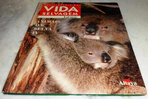 Enciclopédia Da Vida Selvagem - Animais Da Selva Iv