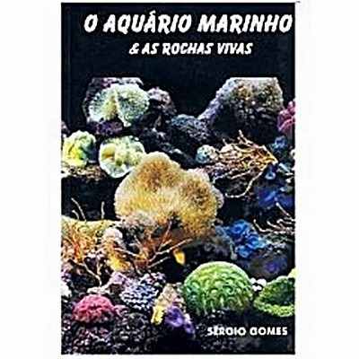 Livro O Aquário Marinho E As Rochas Vivas