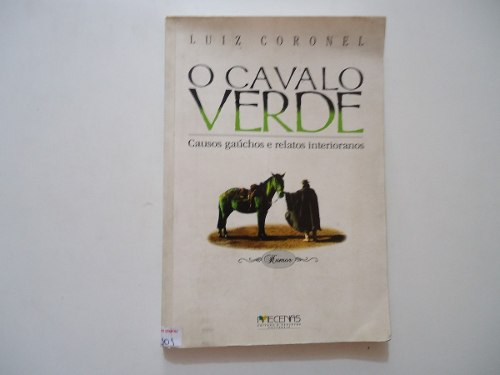Livro O Cavalo Verde Luiz Coronel Frete Gratis ##
