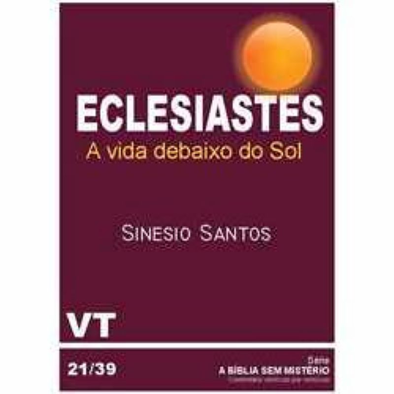 Eclesiastes, a vida debaixo do sol
