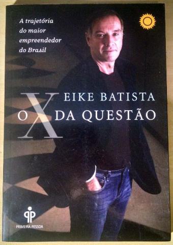Livro novo Eike Batista o x da questão