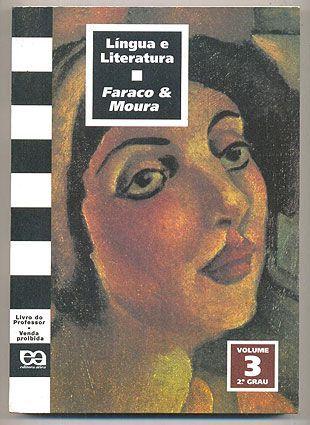 Língua e Literatura - Vol. 3 - 2º Grau - Faraco & Moura