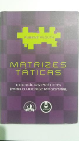 Matrizes Táticas: Exercícios Práticos para o Xadrez Magistral