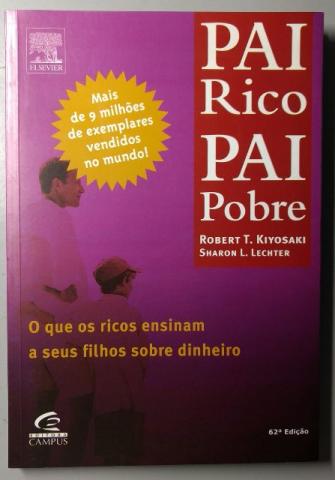 Pai Rico Pai Pobre - Robert T. Kiyosaki / Sharon L. Lechter