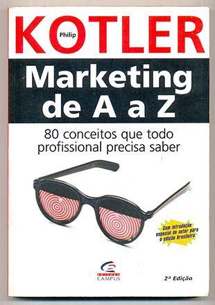 Marketing de A a Z - Philip Kotler 80 conceitos que todo