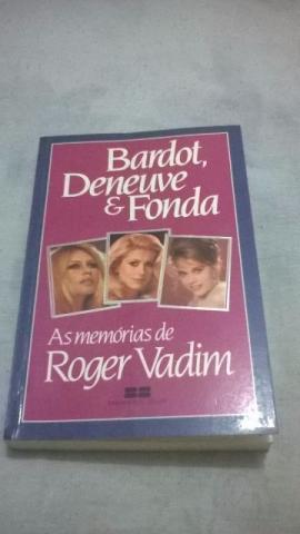 Livro Bardot, Deneuve e Fonda - As memórias de Roger Vadim