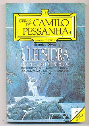 Clepsidra e Poemas Dispersos - Camilo Pessanha
