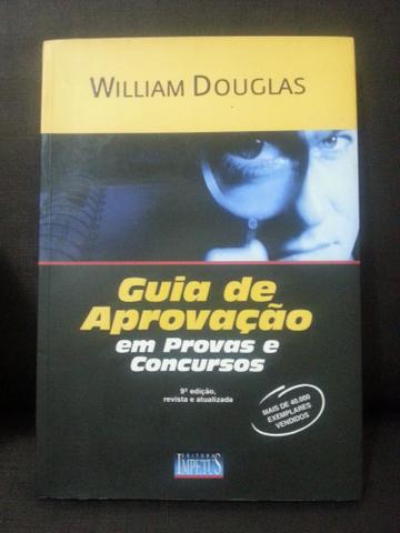 Guia de Aprovação em Provas e Concursos - William Douglas