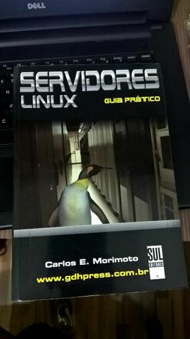 Livro: Servidores Linux - Guia Prático Morimoto,Carlos E