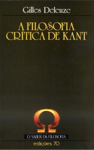 A Filosofia Crítica de Kant - Gilles Deleuze