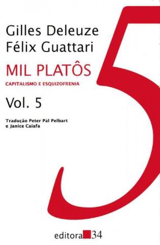 Mil Platôs, Capitalismo e Esquizofrenia. Vol. 5 - Gilles