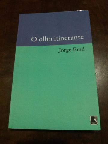 Livro O Olho Itinerante  Jorge Emil
