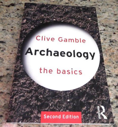 Livro Archaeology: The Basics Clive Gamble Second Edition