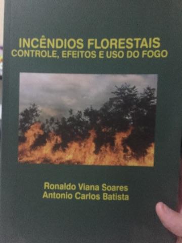 Incêndios florestais - controle, efeitos e uso do