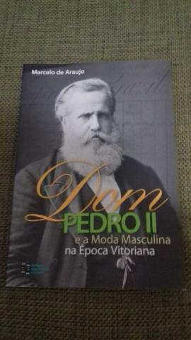 Livro - Dom Pedro II e a moda masculina na epoca Vitoriana