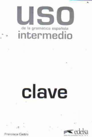 Clave - Uso De La Gramática Española Intermedio