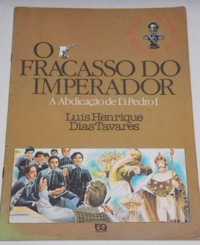 O Fracasso Do Imperador - Luiz Henrique Dias Tavares