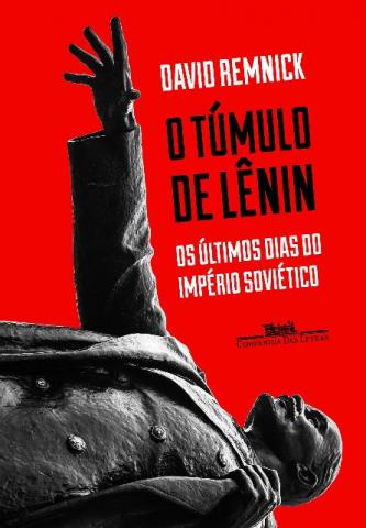 Livro - O Túmulo De Lenin: Os últimos dias do Império