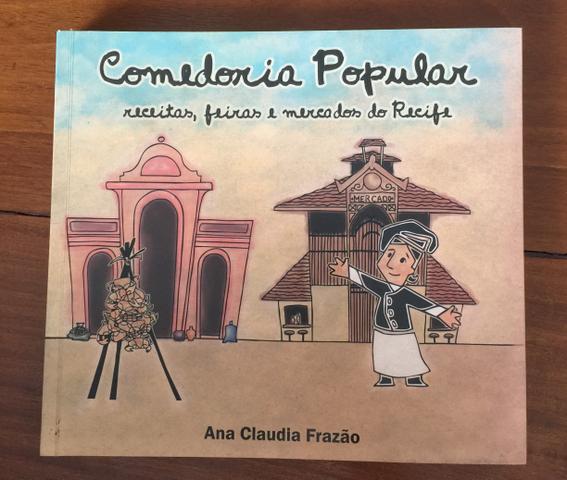 Livro - Comedoria Popular Receitas Feiras e Mercados do