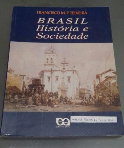 Brasil História e Sociedade Francisco M. P. Teixeira