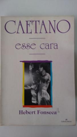 Livro "Caetano Esse Cara", autor Hebert Fonseca, Ed. Revan.