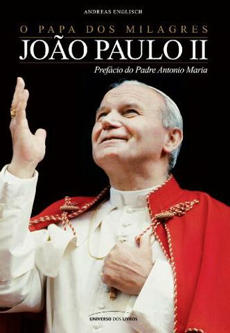 O Papa dos milagres - João Paulo II