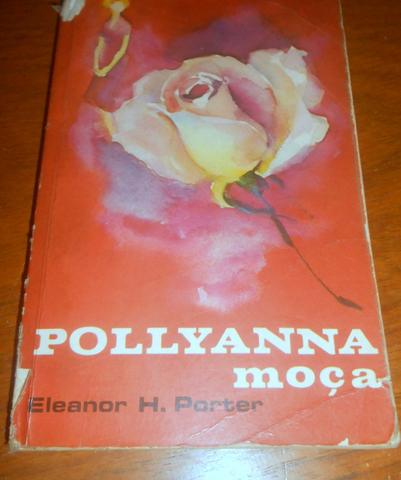 Pollyanna Moça Eleanor H. Porter Tradução Monteiro Lobato