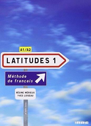 Latitudes - Niveau 1 A1-A2 - Methode de Langue (+ CD) - Yves