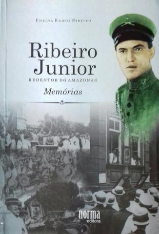 Livro novo: Ribeiro Junior, redentor do Amazonas - Memórias
