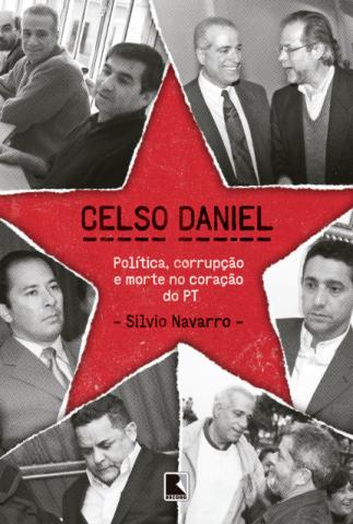 Celso Daniel - Politica, Corrupção e Morte No Coração do