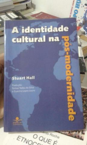 A identidade cultural na pós-modernidade (Stuart Hall). Em