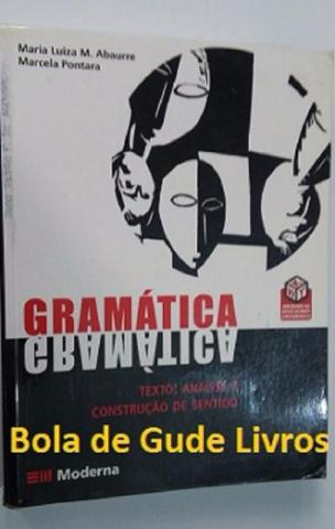 Gramática - Texto: Análise e Construção de Sentido - de