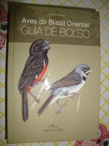 Aves Do Brasil Oriental - Guia De Bolso - Tomas Sigrist