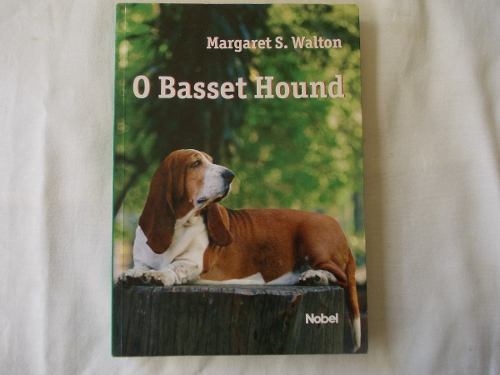 Livro - O Basset Hound - Margaret Walton -  - Novo