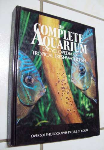 Livro: The Complete Aquarium - Encyclopedia Of Tropical Fish