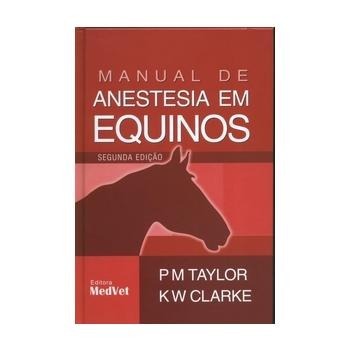 Manual De Anestesia Em Equinos - 2ª Ed. 