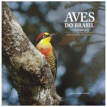 Livro Aves Do Brasil - O Voo De Uma Arte